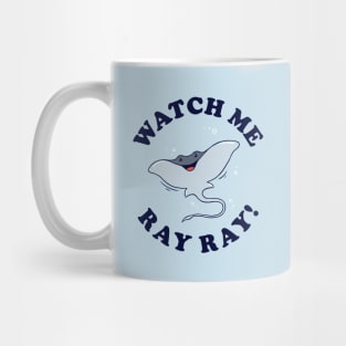 Watch Me Ray Ray Mug